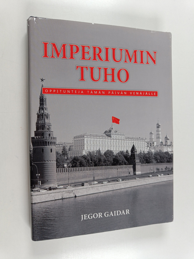 Jegor Gaidar : Imperiumin tuho : oppitunteja tämän päivän...