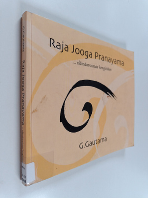 G. Gautama : Raja jooga pranayama : ... elämänvoimaa heng...