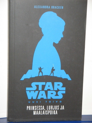Alexandra Bracke : STAR WARS Uusi toivo PRINSESSA, LURJUS j
