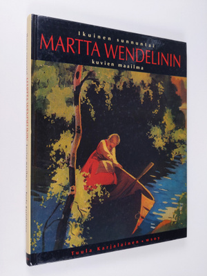 Tuula Karjalainen : Ikuinen sunnuntai : Martta Wendelinin...