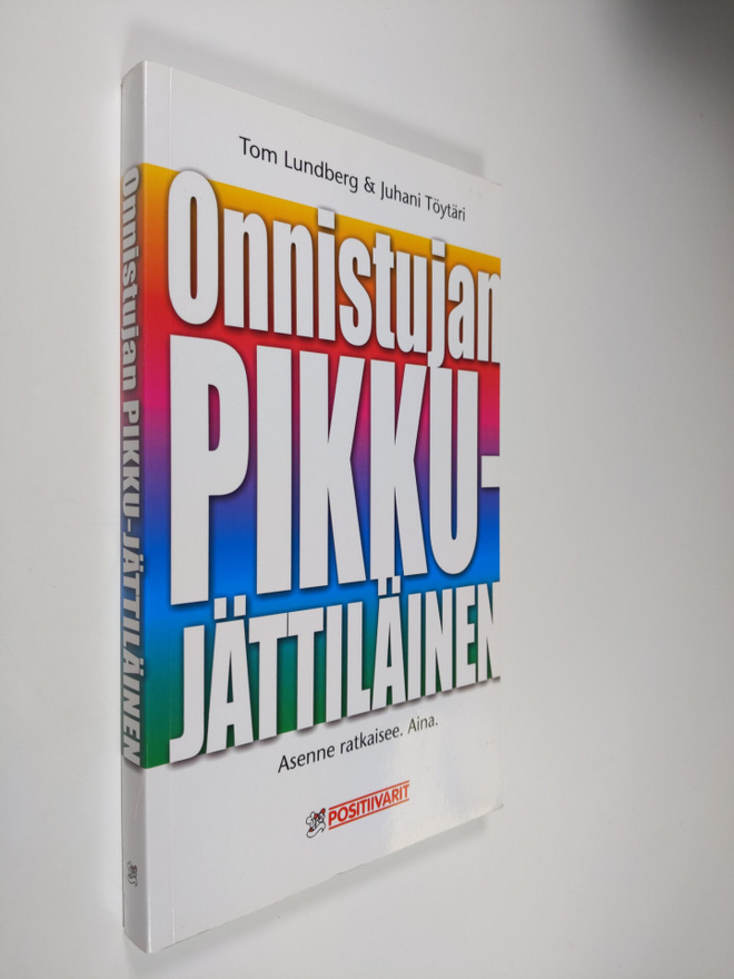Tom Lundberg : Onnistujan pikku-jättiläinen : asenne ratk...