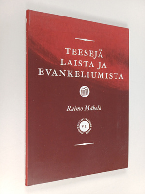 Raimo Mäkelä : Teesejä laista ja evankeliumista