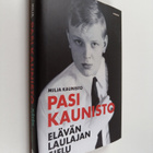 Milja Kaunisto : Pasi Kaunisto : Elävän laulajan sielu. - pikkukuva 1
