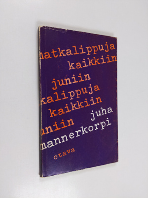 Juha Mannerkorpi : Matkalippuja kaikkiin juniin