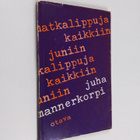 Juha Mannerkorpi : Matkalippuja kaikkiin juniin - pikkukuva 1