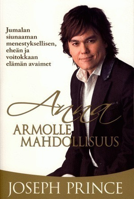 Joseph Prince: Anna armolle mahdollisuus