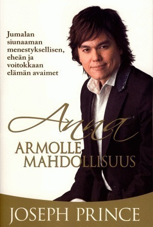 Joseph Prince: Anna armolle mahdollisuus