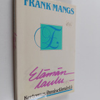 Frank Mangs : Elämän laulu : kertomus ihmiselämästä - pikkukuva 1