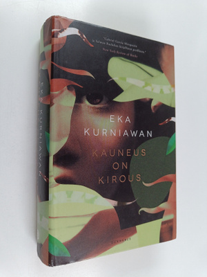Eka Kurniawan : Kauneus on kirous