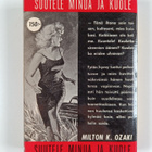 Milton K. Ozaki : Suutele minua ja kuole - pikkukuva 2