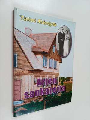Taimi Mäntylä : Arjen sankareita : Viro 1939-1944