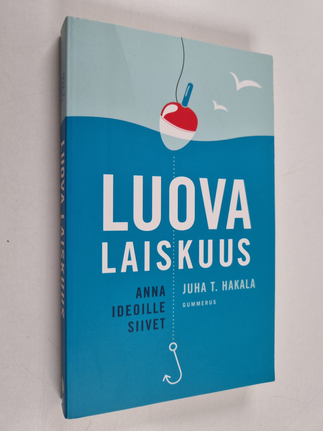 Juha T. Hakala : Luova laiskuus : anna ideoille siivet