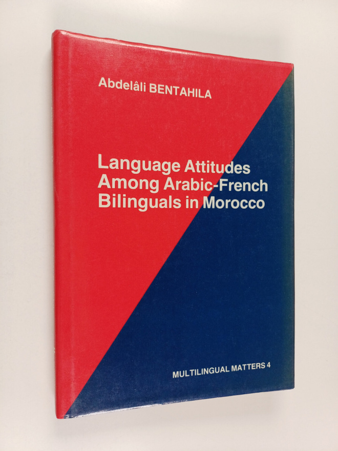 Abdelali Bentahila : Language attitudes among Arabic-Fren...