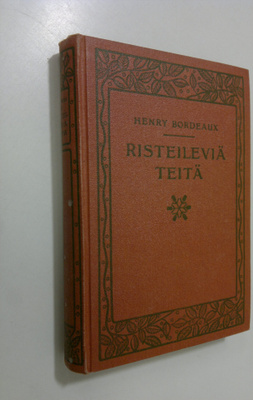 Henry Bordeaux : Risteileviä teitä