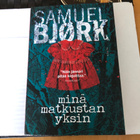 Samuel Björk: Minä matkustan yksin. 2016. 1.p. - pikkukuva 1