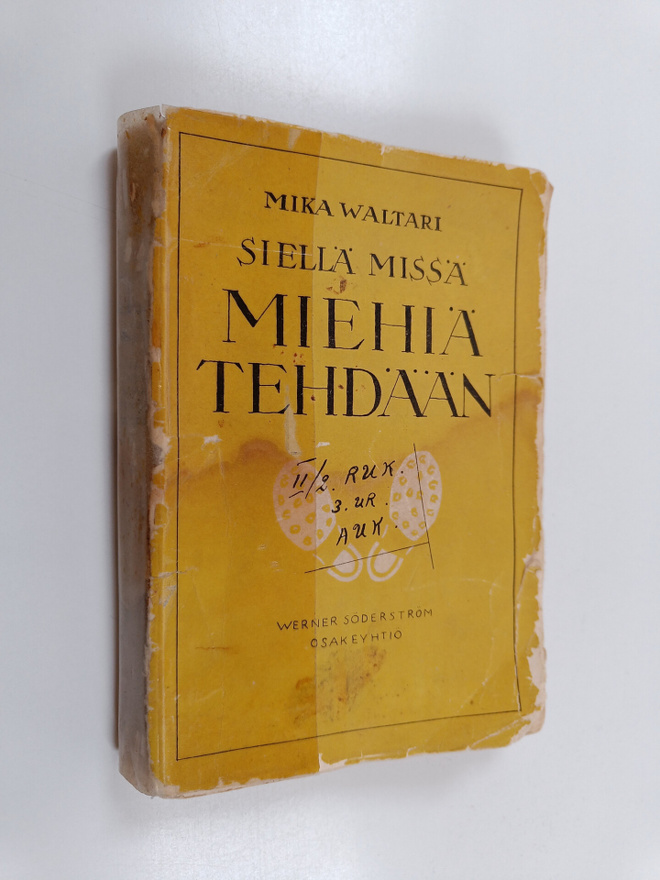 Mika Waltari : Siellä missä miehiä tehdään (signeerattu, ...