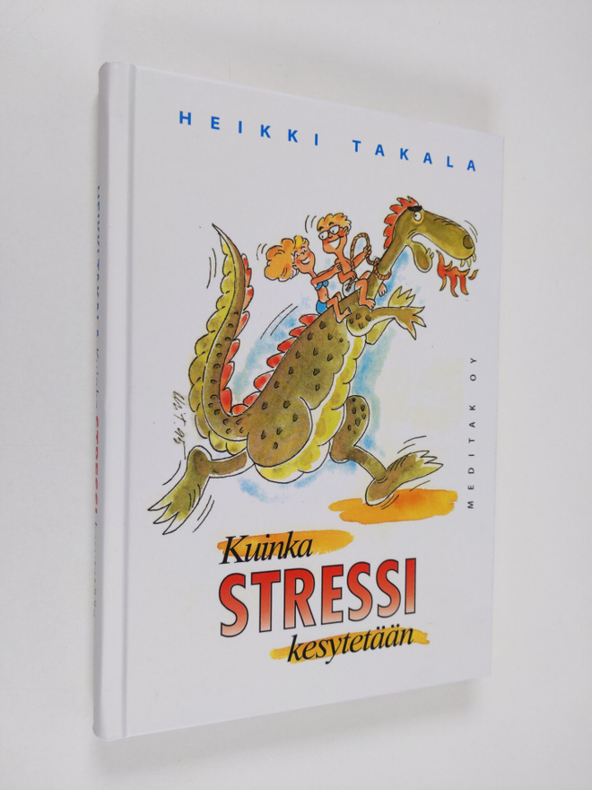 Heikki Takala : Kuinka stressi kesytetään
