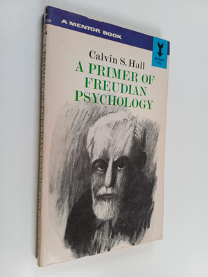 Calvin S. Hall : A primer of freudian psychology