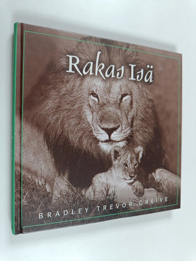 Bradley Trevor Greive : Rakas isä : isä, ystävä ja sankari