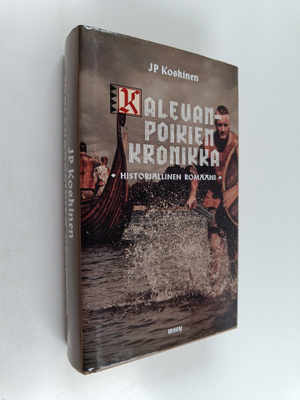 Juha-Pekka Koskinen : Kalevanpoikien kronikka : historial...
