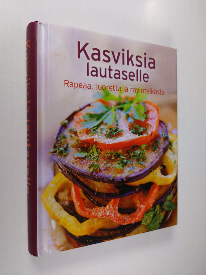 Kasviksia lautaselle : rapeaa, tuoretta ja ravinteikasta