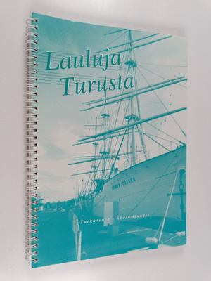 Vuokko (toim.) Valkamo : Lauluja Turusta : Turku-aiheinen...
