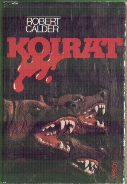 Robert Calder: Koirat (sid. Wsoy 1979)