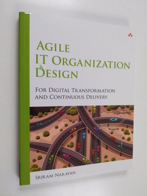 Sriram Narayan : Agile IT Organization Design - For Digit...