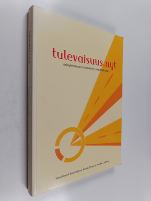 Tulevaisuus.nyt : riskiyhteiskunnan haasteet ja mahdollis...