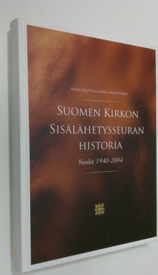 Ilkka Huhta : Suomen kirkon sisälähetysseuran historia : ...