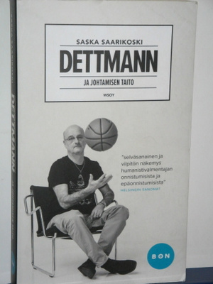 Saska Saarikoski : DETTMANN  ja johtamisen taito
