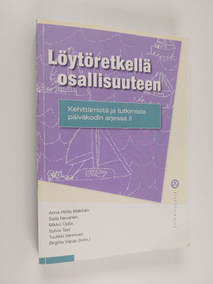 Löytöretkellä osallisuuteen : Kehittämistä ja tutkimista ...
