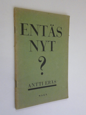 Antti Eräs : Entäs nyt?