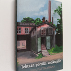 Eira Pättikangas : Tehtaan portilta kotikujalle - pikkukuva 1