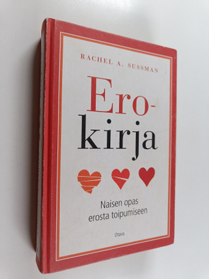 Rachel A. Sussman : Erokirja : naisen opas erosta toipumi...