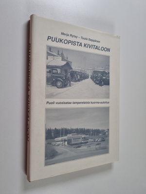 Merja Rytsy : Puukopista kivitaloon : Tampereen kuorma-au...