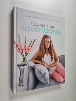 Tea-Mariia Pyykönen : Tea-Mariian sisustusopas