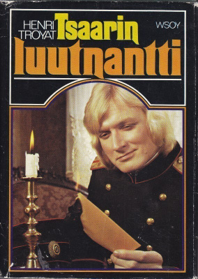 Henri Troyat: Tsaarin luutnantti (sid. Wsoy 1973)