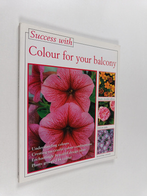 Friedrich Strauss ym. : Success with Colour for Your Balcony