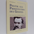 Tarmo Kunnas : Politik als Prostitution des Geistes : ein... - pikkukuva 1