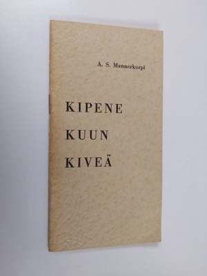 A[slo] S[akari] Mannerkorpi : Kipene kuun kiveä (tekijän ...