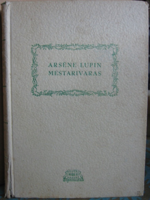 Maurice Leblanc: Arsène Lupin mestarivaras, Nide 1948. 286 s