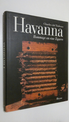 Charles del Todesco : Havanna : Hommage an eine Zigarre