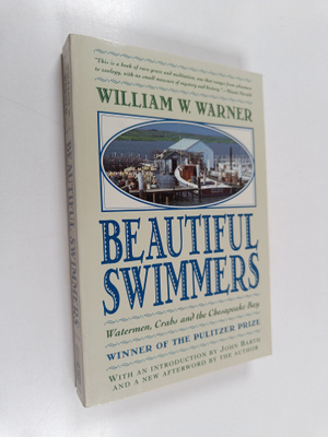 William W. Warner : Beautiful Swimmers : Watermen, Crabs,...