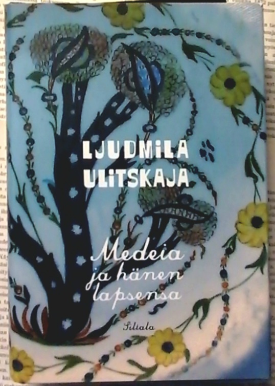 Ljudmila Ulitskaja - Medeia ja hänen lapsensa (sid.)