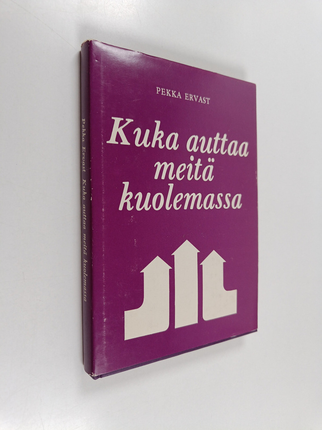 Pekka Ervast : Kuka auttaa meitä kuolemassa : Helsingin e...