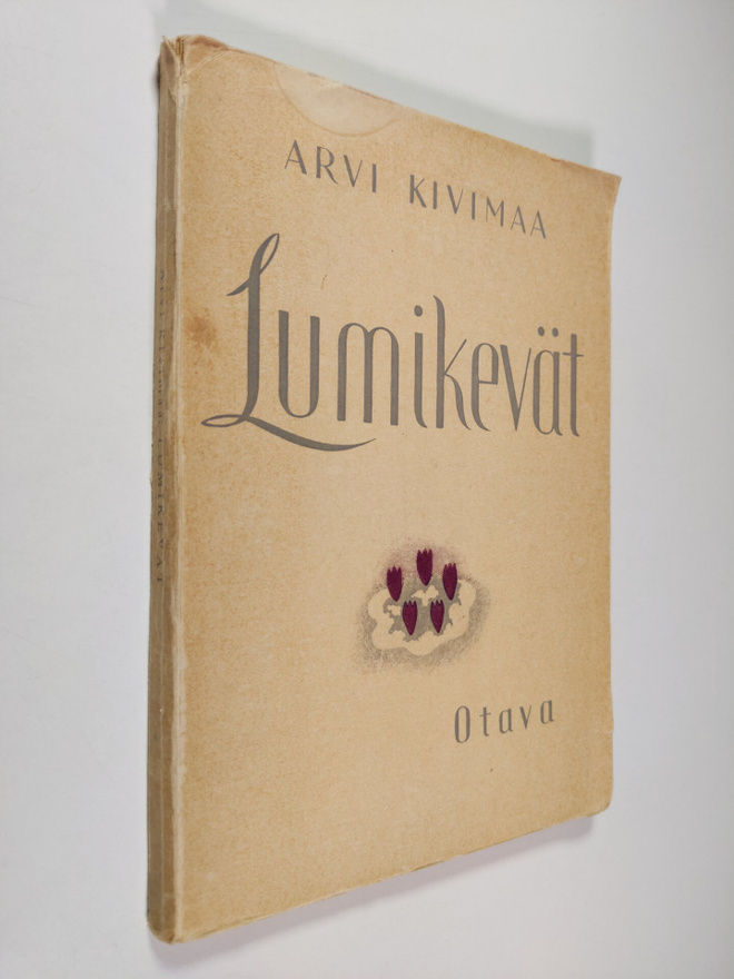 Arvi Kivimaa : Lumikevät ja muita runoja