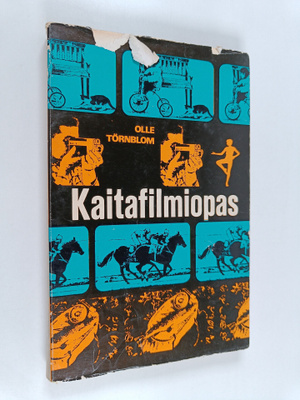 Olle Törnblom : Kaitafilmiopas : Uusi käsikirja kaitafilm...