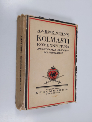 Aarne Sihvo : Kolmasti komennettuna : muistelmia Saksan-m...