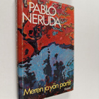 Pablo Neruda : Meren ja yön portit : runoja 1924-1973 - pikkukuva 1